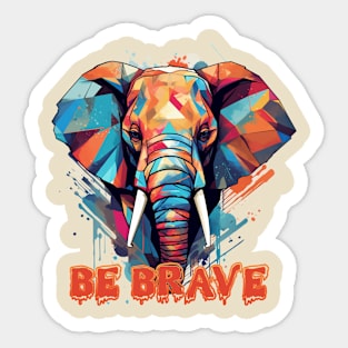 Be Brave Sticker